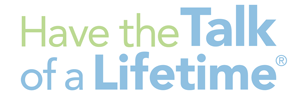 Have the Talk of a Lifetime Logo